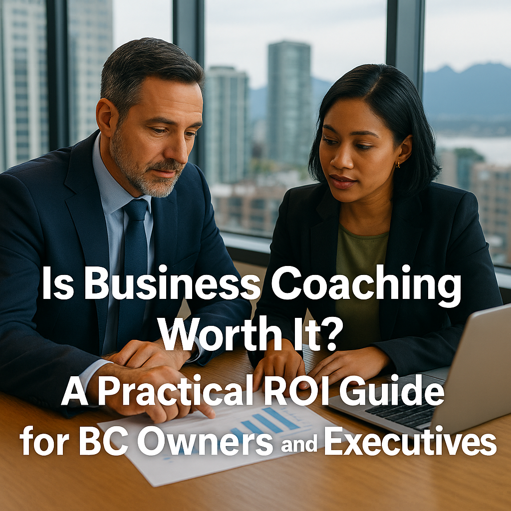 Is Business Coaching Worth It? ROI Guide for BC Leaders